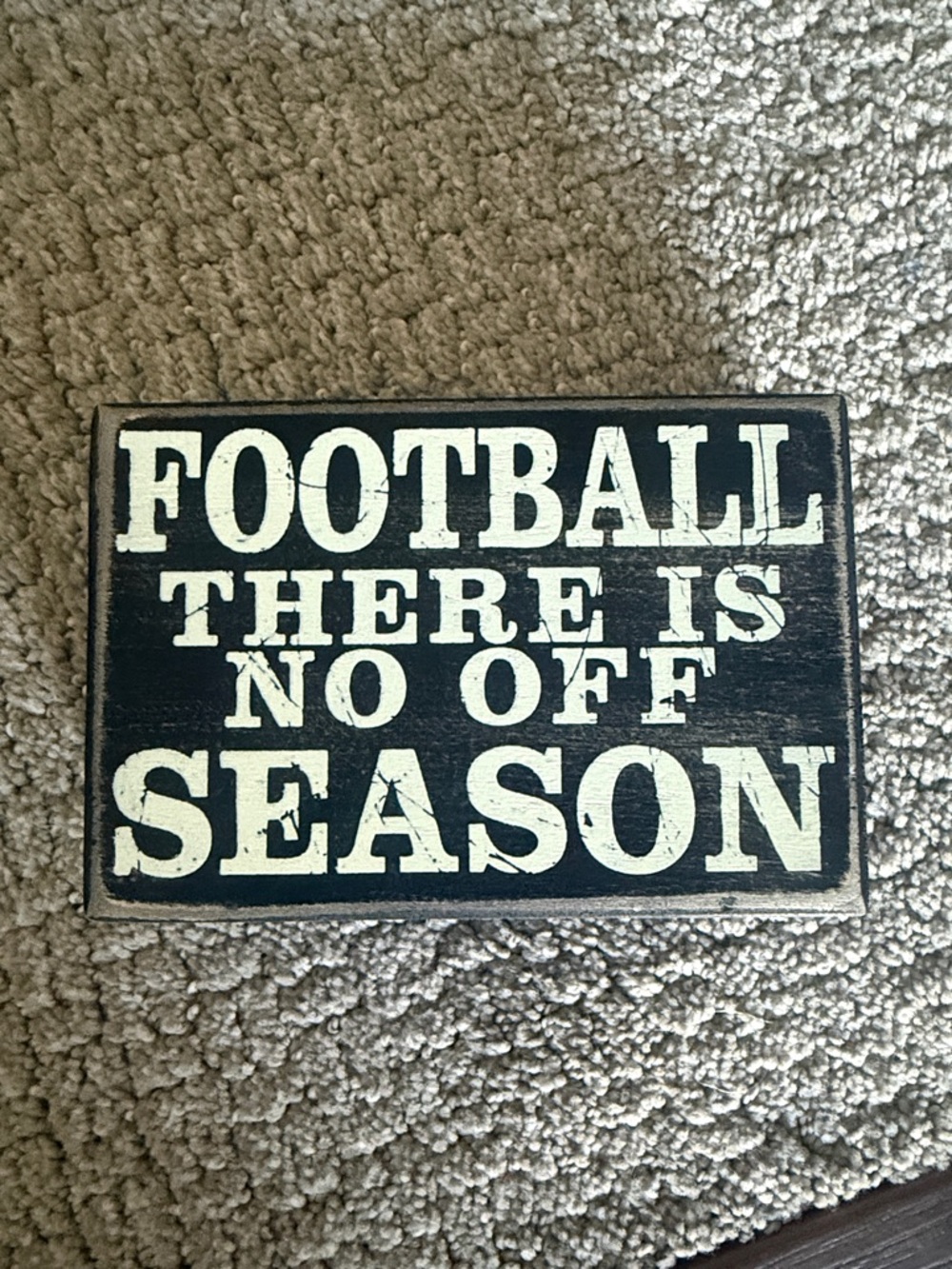 Rustic Black "Football There Is No Off Season" Wall Sign